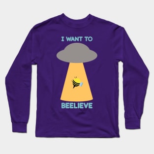 I want to beelive - I want to believe Long Sleeve T-Shirt